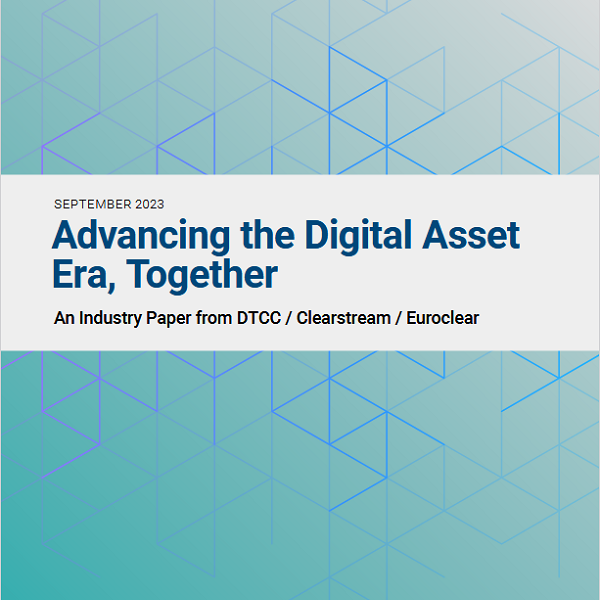 DTCC, Clearstream and Euroclear issue paper on industry’s digital asset evolution