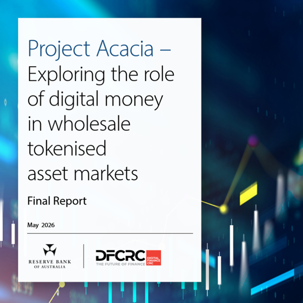 Reserve Bank of Australia and the Digital Finance Cooperative Research Centre release report findings of Project Acacia